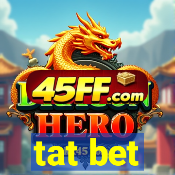 tat bet
